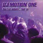 DJ Motion-One - Dont let nobody ... fool ya